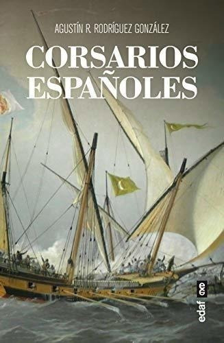 Corsarios Españoles (clío. Crónicas De La Historia), De Rodríguez González, Agustín R.. Editorial Edaf, S.l., Tapa Blanda En Español