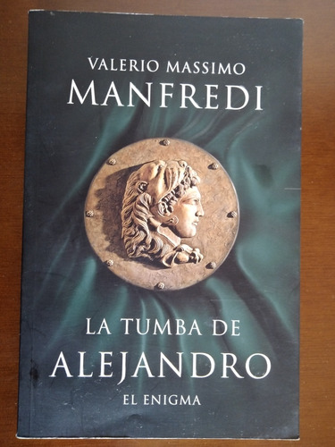 La Tumba De Alejandro Magno El Enigma Libro Manfredi Nuevo