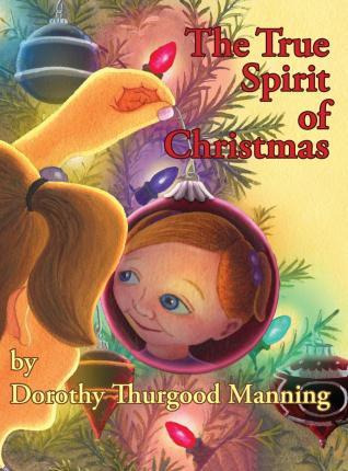 Libro The True Spirit Of Christmas - Dorothy Thurgood Man...