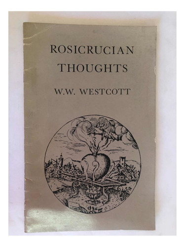 Wynn Westcott : Pensamientos Rosacruces  Rosacruz