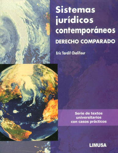 Sistemas Jurídicos Contemporáneos. Derecho Comparado, De Eric Tardif Chalifour., Vol. 1. Editorial Limusa, Tapa Blanda, Edición Limusa En Español, 2013
