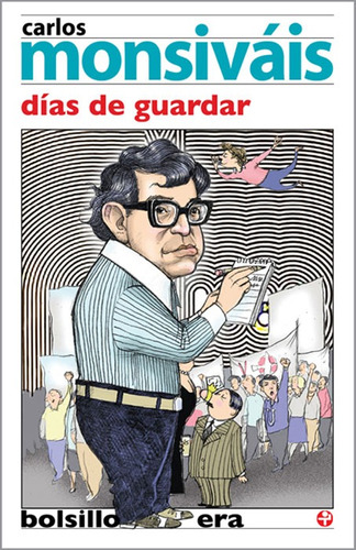 Días de guardar, de Monsiváis, Carlos. Serie Bolsillo Era Editorial Ediciones Era, tapa blanda en español, 2013