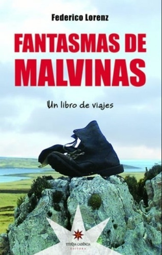Fantasmas De Malvinas Un Libro De Viajes