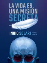 Comprar Vida Es Una Mision Secreta, La - Indio Solari - Indio Solari