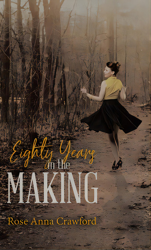 Eighty Years In The Making, De Crawford, Rose Anna. Editorial Firefly Books Ltd, Tapa Dura En Inglés