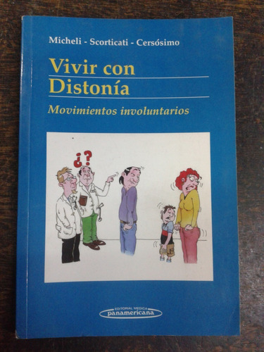 Vivir Con Distonia * Movimientos Involuntarios * F. Micheli