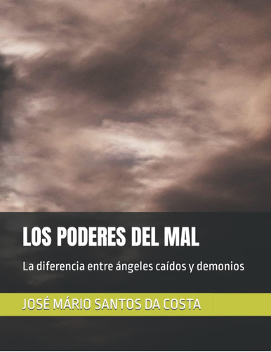 Libro Los Poderes Del Mal La Diferencia Entre Ángeles Caído