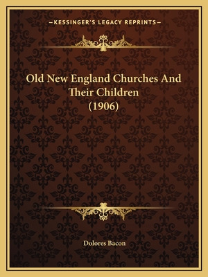 Libro Old New England Churches And Their Children (1906) ...