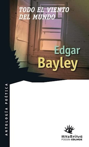 Libro Todo El Viento Del Mundo De Edgard Bayley