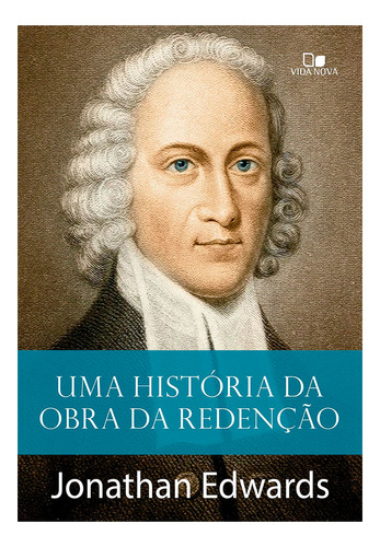 Uma História Da Obra Da Redenção - Jonathan Edwards, De Jonathan Edwards. Editora Vida Nova, Capa Mole Em Português, 2024