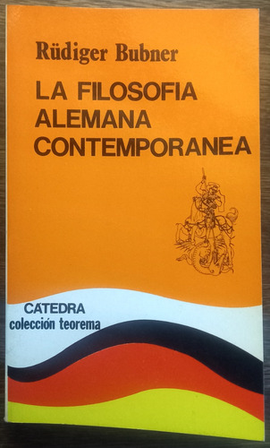 La Filosofía Alemana Contemporánea R. Bubner Ed Cátedra 1984