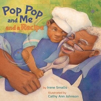 Pop Pop And Me And A Recipe - Irene Smalls (paperback)