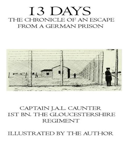 13 Days, De Captain J A L Caunter. Editorial Theophania Publishing, Tapa Blanda En Inglés
