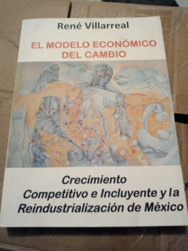 El Modelo Económico Del Cambio René Villareal