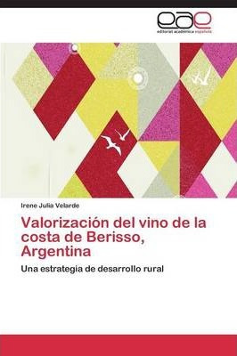 Libro Valorizacion Del Vino De La Costa De Berisso, Argen...