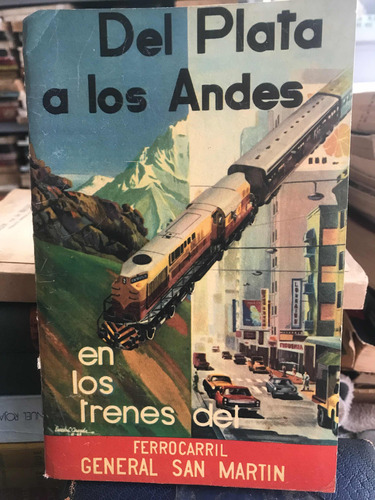 Del Plata A Los Andes Ferrocarril San Martín 1968