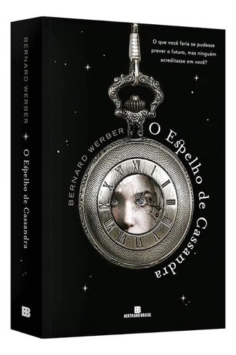 O Espelho De Cassandra, De Bernard Werber. Editora Bertrand Brasil, Capa Mole, Edição 1 Em Português, 2015