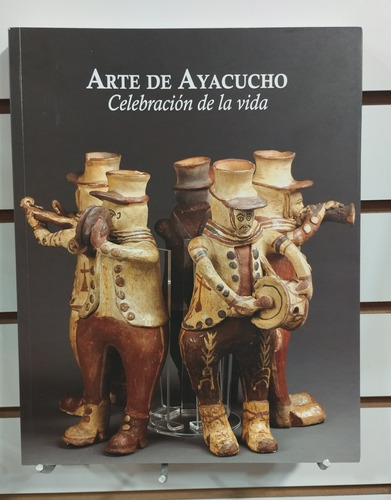 Arte De Ayacucho. Celebración De La Vida  