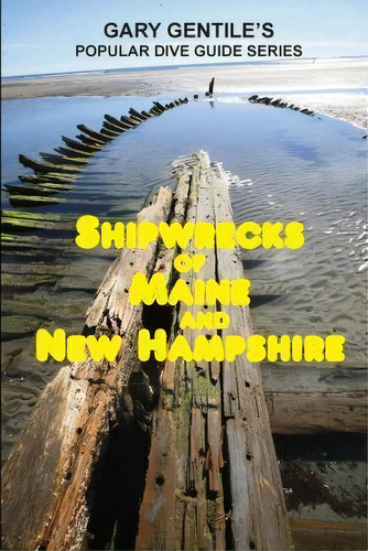 Shipwrecks Of Maine And New Hampshire, De Gary Gentile. Editorial Ggp, Tapa Blanda En Inglés