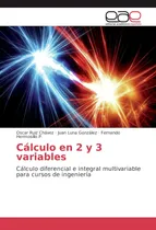 Comprar Libro: Cálculo En 2 Y 3 Variables: Cálculo Diferencial E De