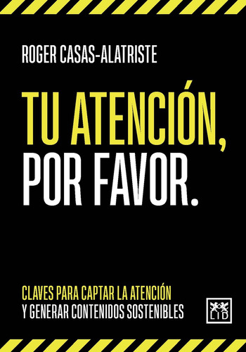 Libro Tu Atención, Por Favor De Roger Casas-alatriste