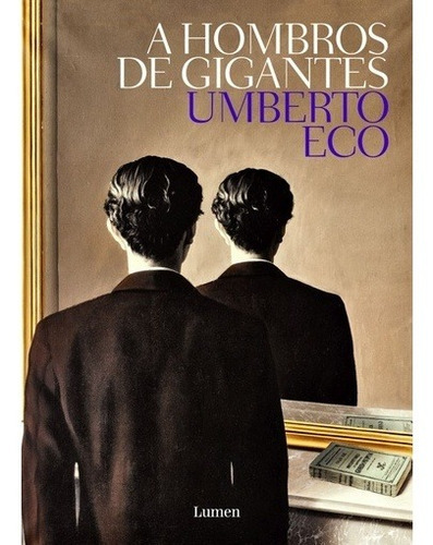 A Hombros De Gigantes, De Umberto Eco. Editorial Lumen En Español