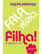 Livro Fala Serio ,filha! A Vingança Dos Pais - Thalita Rebouças [2011]