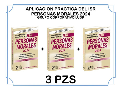 Aplicacion Practica Del Isr Personas Morales 2024 3pz