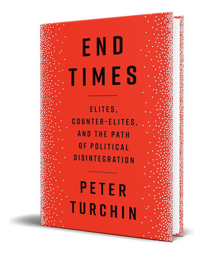 End Times, De Peter Turchin. Editorial Penguin Press, Tapa Blanda En Inglés, 2023