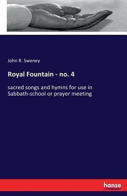 Libro Royal Fountain - No. 4 : Sacred Songs And Hymns For...