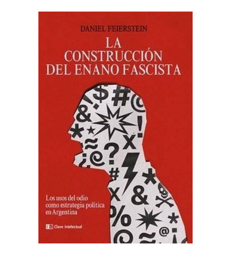 Libro La Construcción Del Enano Fascista - Daniel Feierstei
