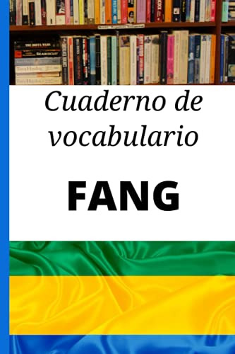 Cuaderno De Vocabulario Fang: Regalo Ideal Para Calificar Pa