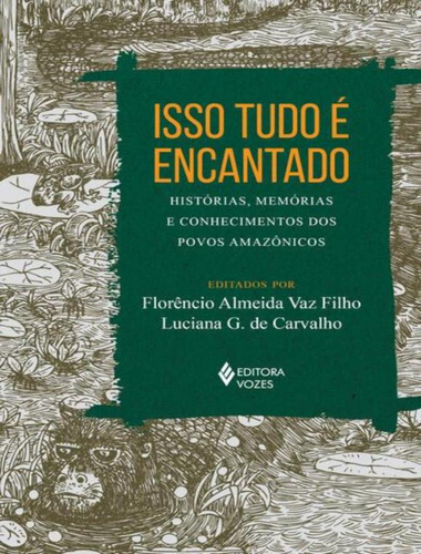 Isso Tudo E Encantado: Isso Tudo E Encantado, De Carvalho, Luciana G. De. Editora Vozes, Capa Mole, Edição 1 Em Português, 2023