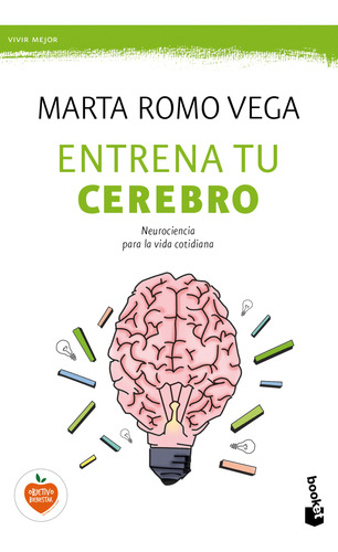 Libro: Entrena Tu Cerebro. Neurociencia Para La Vida Cotidia