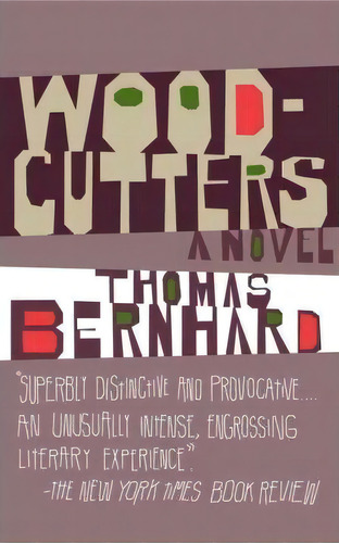 Woodcutters, De Professor Thomas Bernhard. Editorial Random House Usa Inc, Tapa Blanda En Inglés