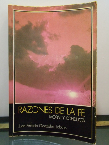 Adp Razones De La Fe Moral Y Conducta Gonzalez Labato  