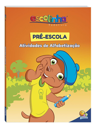 Pré-escola - Atividades de Alfabetização (Escolinha Todolivro), de Finzetto, Maria Angela. Editora Todolivro Distribuidora Ltda. em português, 2016