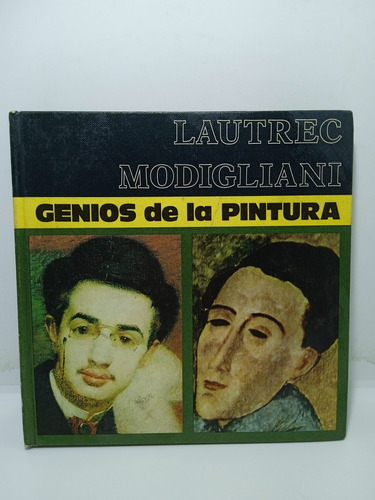 Lautrec - Modigliani - Genios De La Pintura - Costa Clavell 