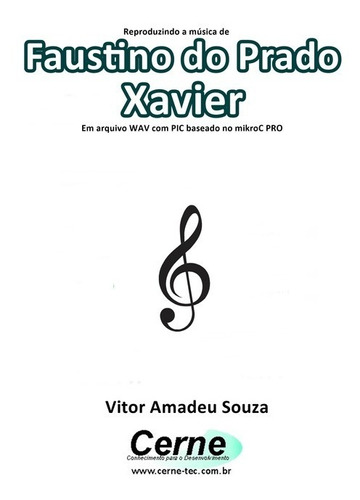 Livro Reproduzindo A Música De Faustino Do Prado Xavier E...