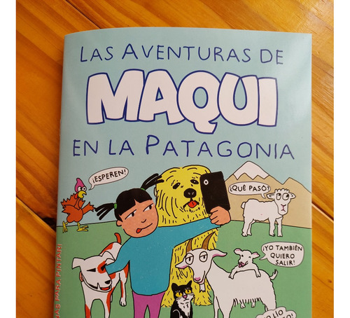 Las Aventuras De Maqui En La Patagonia - Por Emilio Di Tata 