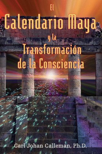 Libro: El Calendario Maya Y La Transformación De La (spanish