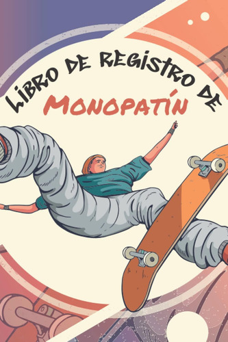 Libro: Libro De Registro De Monopatín: Libro De Registro Par