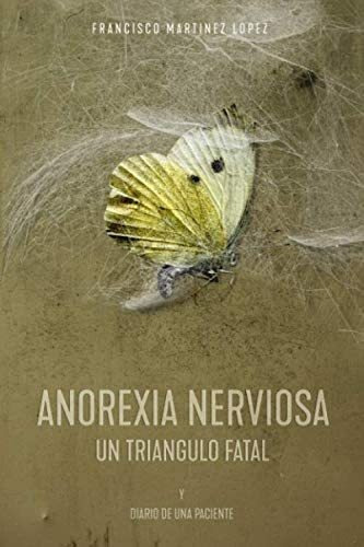 Libro: Anorexia Nerviosa, Un Triángulo Fatal (spanish Editio