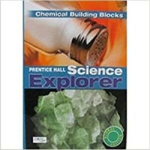 Science Explorer '11 Ise Book K: Chemical Building Blocks