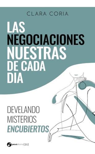 Negociaciones Nuestras De Cada Dia, Las - Clara Coria