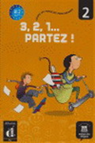 3,2,1 Partez! 2 Livre De L'eleve A1.2, De No Aplica. Editorial Difusion, Tapa Blanda En Francés, 2007