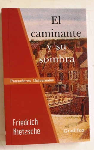 El Caminante Y Su Sombra - Friedrich Nietzsche - Ed Gradifco