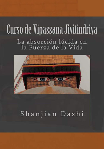 Curso De Vipassana Jivitindriya: La Absorción En La Fuerza D