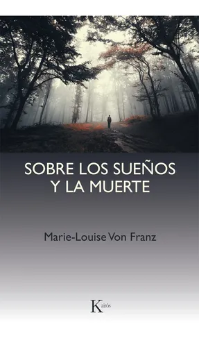 Sobre Los Sueños Y La Muerte - Marie Louise Von Franz