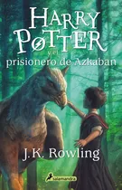 Comprar Harry Potter Y El Prisionero De Azkaban (harry Potter 3, de Rowling, J. K.. Serie Harry Potter Editorial Salamandra, tapa blanda en español, 2020